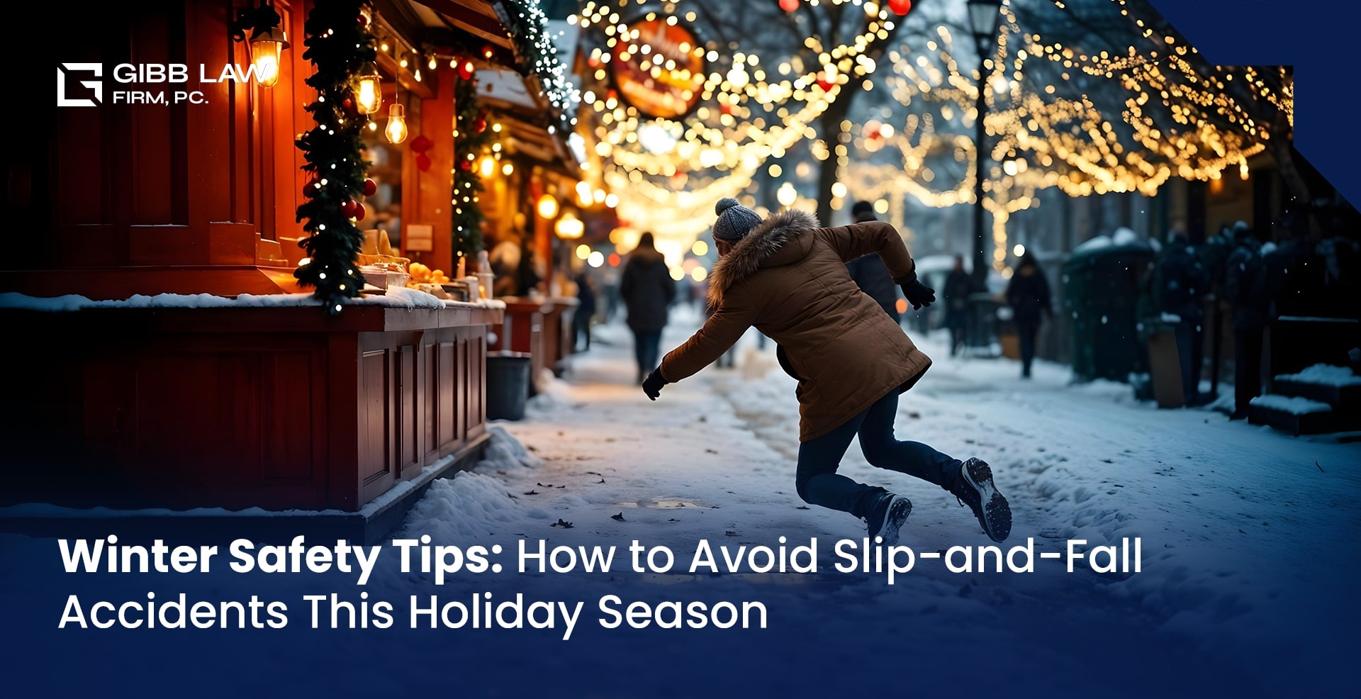 Winter Safety Tips: How to Avoid Slip-and-Fall Accidents This Holiday Season